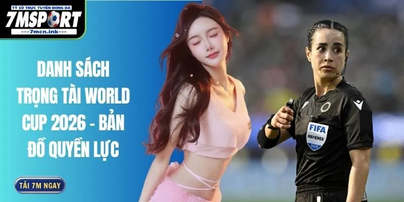 Danh Sách Trọng Tài World Cup 2026