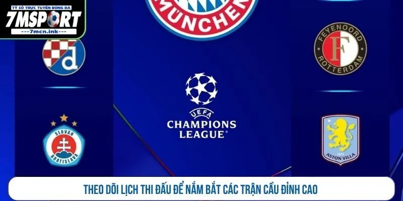 Theo dõi lịch thi đấu để nắm bắt các trận cầu đỉnh cao